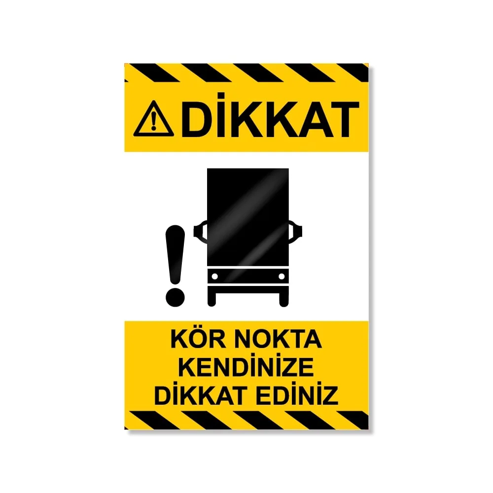 Kör Nokta Kendinize Dikkat Ediniz Uyarı Levhası