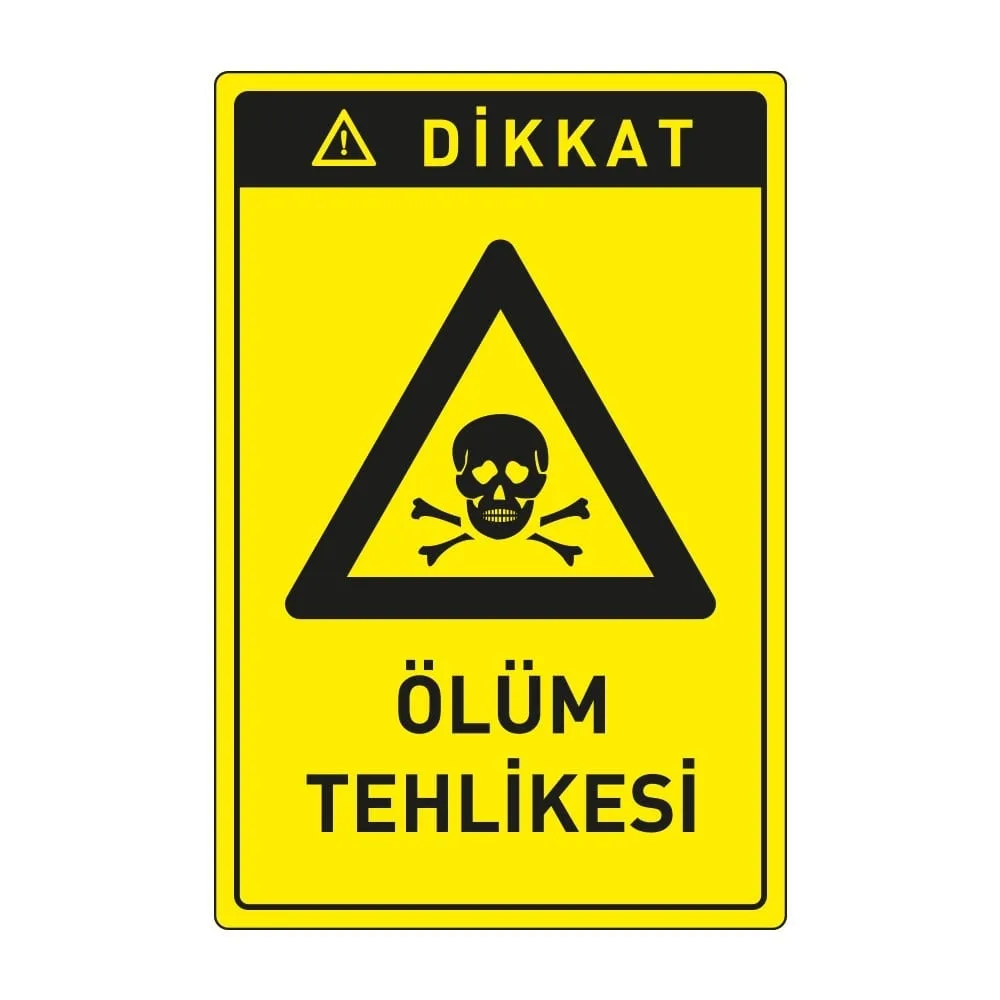 Dikkat Ölüm Tehlikesi Levhası