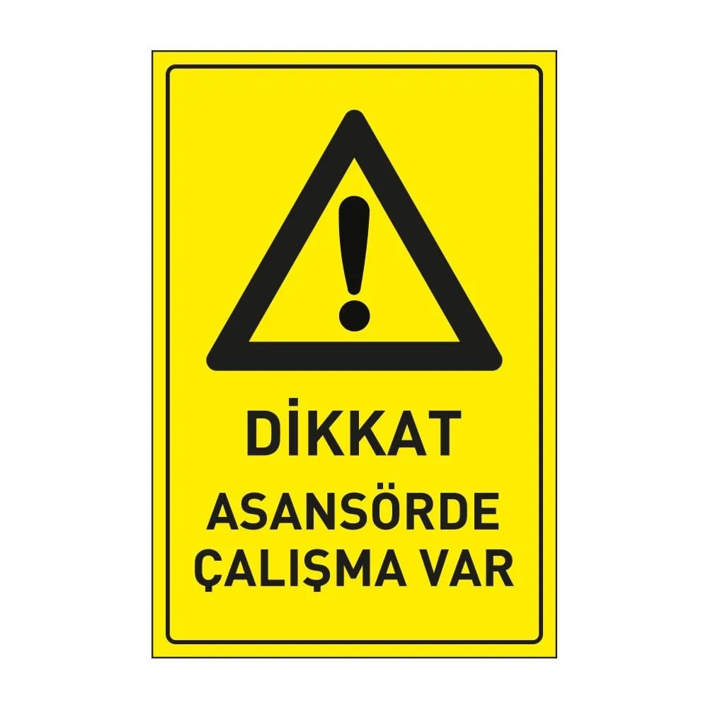 Dikkat Asansörde Çalışma Var Levhası