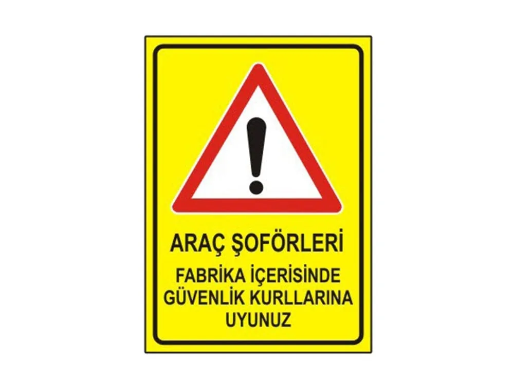 Araç Şoförleri Fabrika İçerisinde Güvenlik Kurallarına Uyunuz