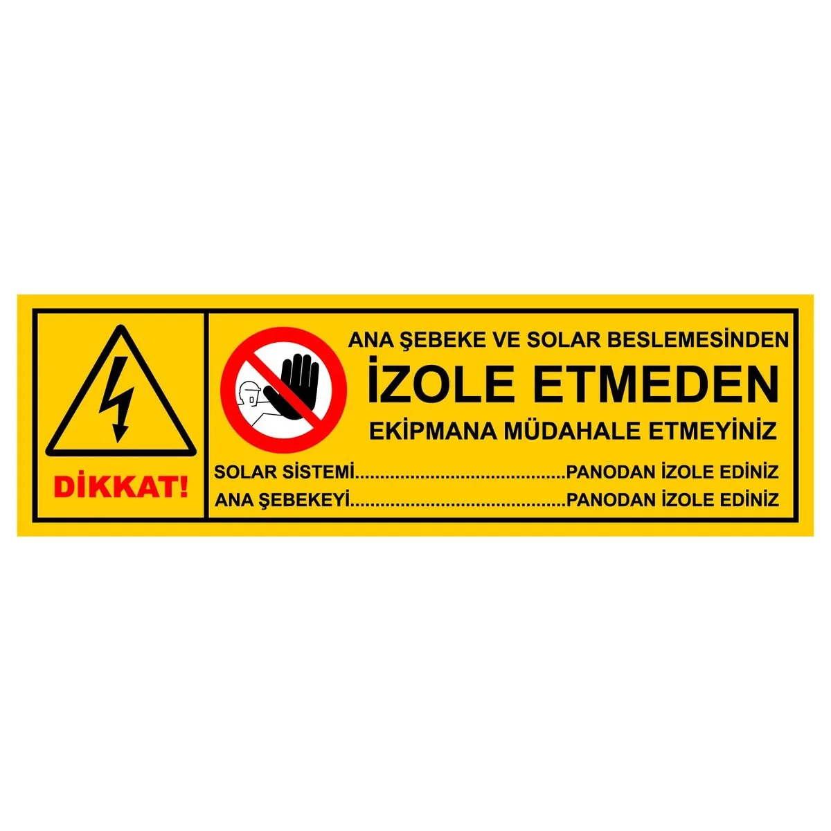 İzole Etmeden Ekipmana Müdahale Etmeyiniz