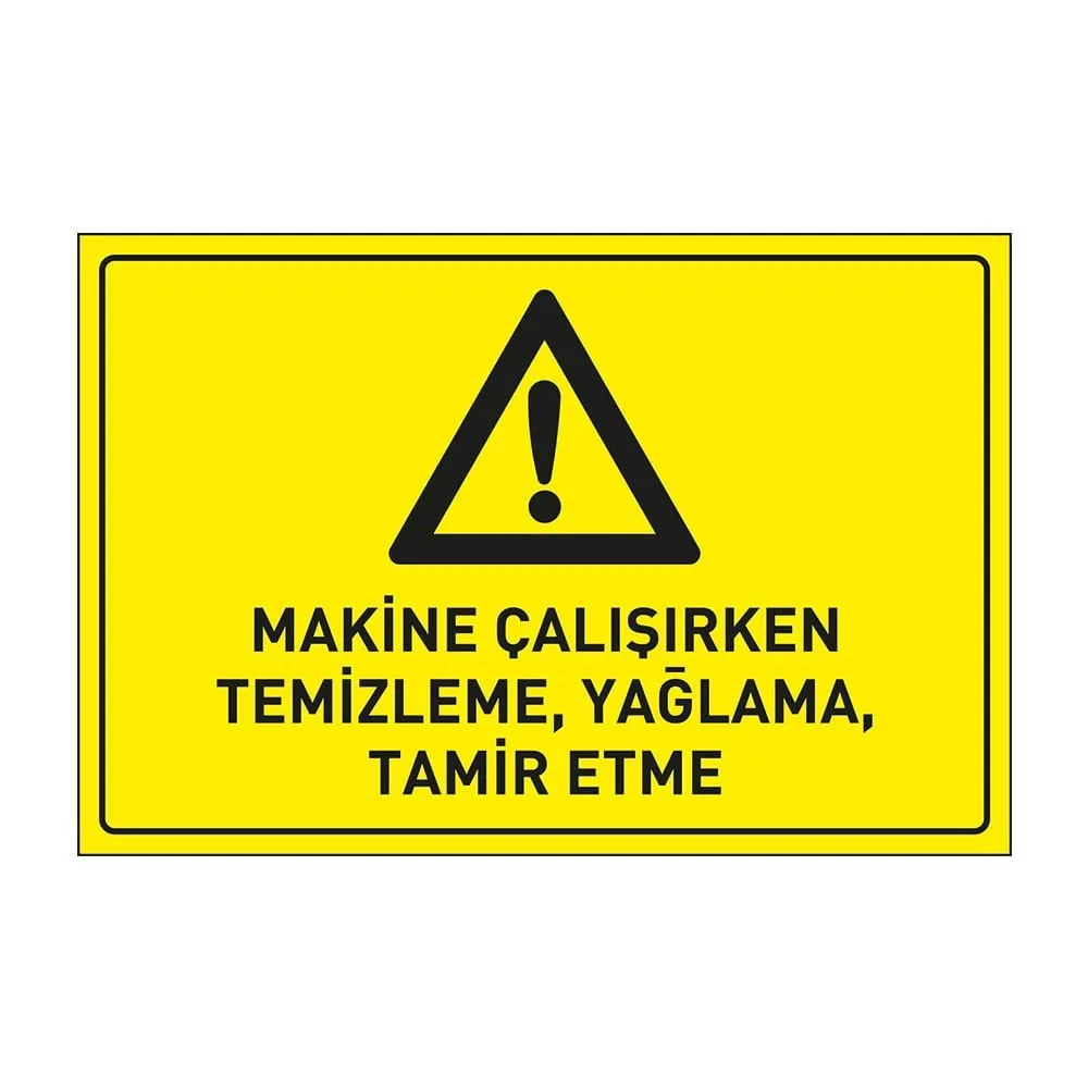 Makina Çalışırken TemizlemeYağlamaTamir Etme Levhası