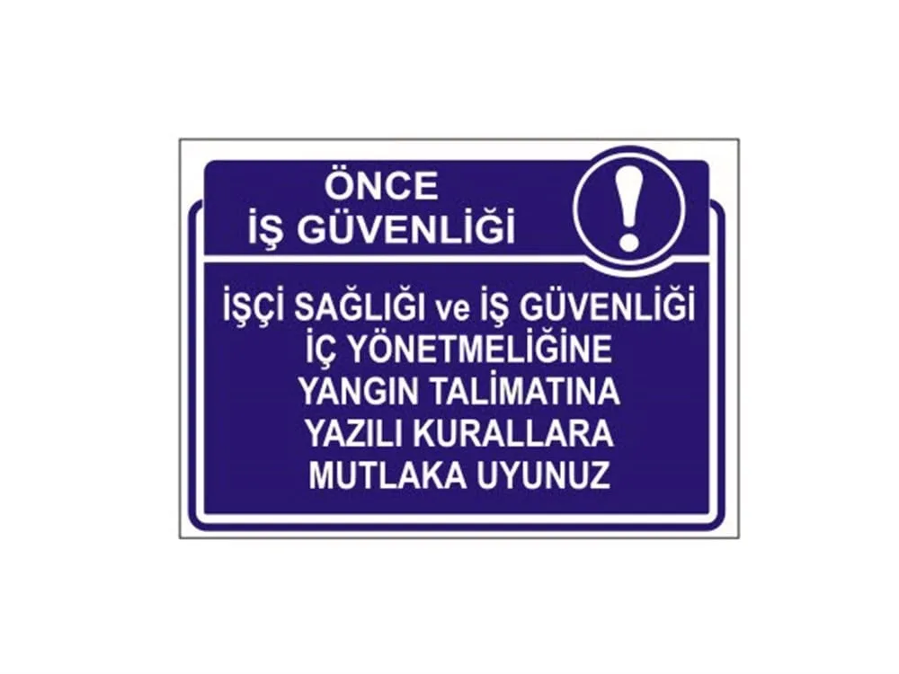İşçi Sağlığı ve İş Güvenliği İç Yönetmeliğine Yangın Talimatına Yazılı Kurallara Mutlaka Uyunuz Levhası